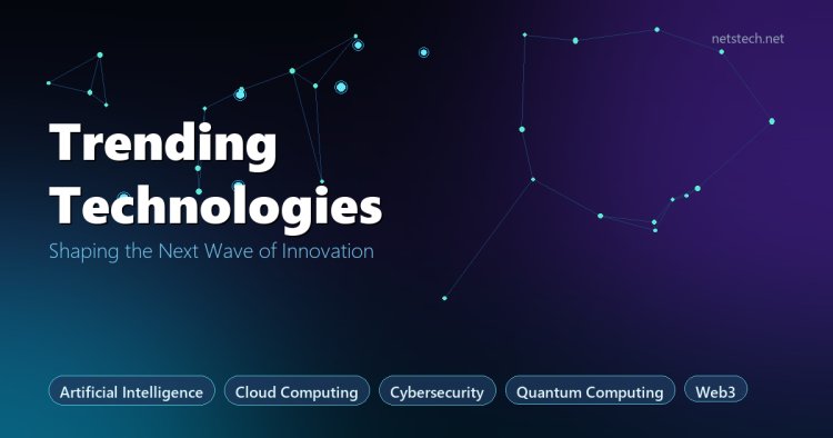 Trending Technologies Shaping 2026 and Beyond